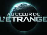 replay Au coeur de l'étrange