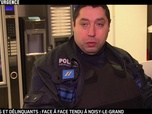 Appels d'urgence - Policiers et delinquants : face à face tendu à Noisy le grand