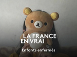 La France en vrai - Grand Est - Enfants enfermés