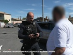90' Enquêtes - Perpignan : interventions musclées pour les policiers catalans