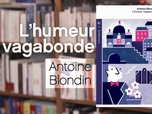 La p'tite librairie - L'humeur vagabonde - Antoine Blondin