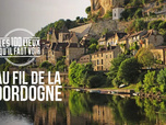 Les 100 lieux qu'il faut voir - Au fil de la Dordogne
