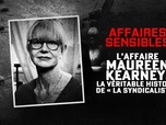 Affaires sensibles - L'affaire Maureen Kearney, la véritable histoire de La syndicaliste
