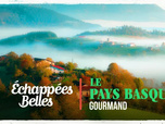 Échappées belles - Le Pays basque gourmand