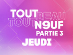 Tout Beau, Tout N9uf - 02/10/2025 - Partie 3/3