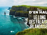 Vues d'en haut - Le long des falaises irlandaises